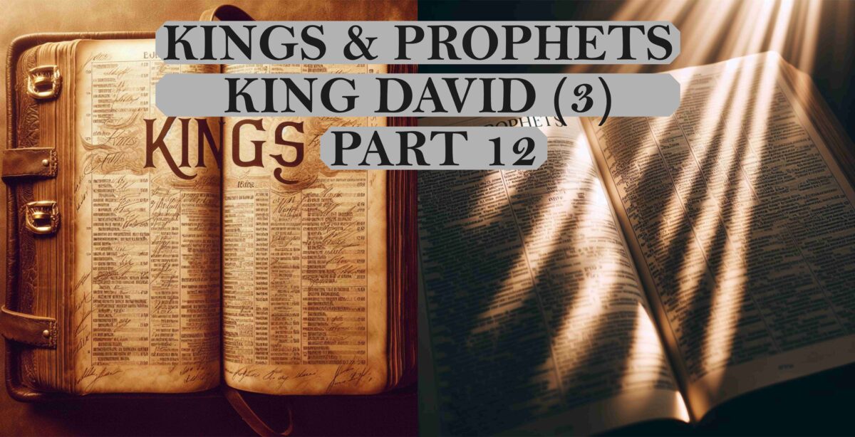 Kings & Prophets - Part 12